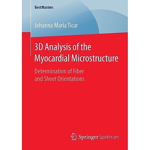 3D Analysis of the Myocardial Microstructure / BestMasters, Johanna Maria Ticar