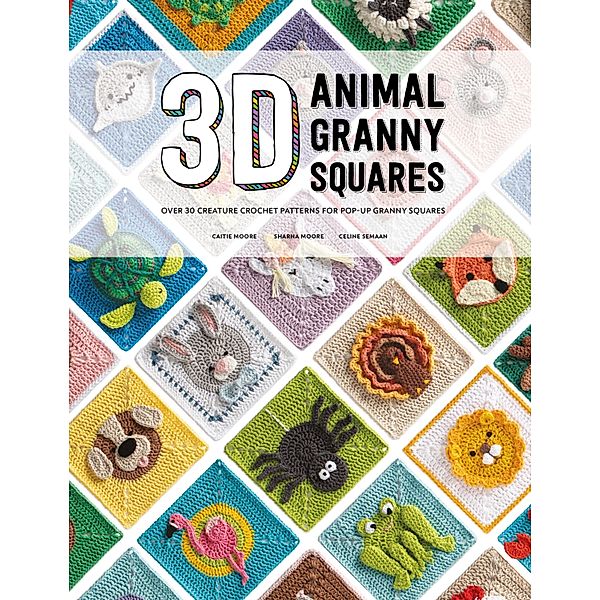 3D Animal Granny Squares, Celine Semaan, Sharna Moore, Caitie Moore