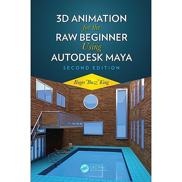 3D Animation for the Raw Beginner Using Autodesk Maya 2e, Roger King