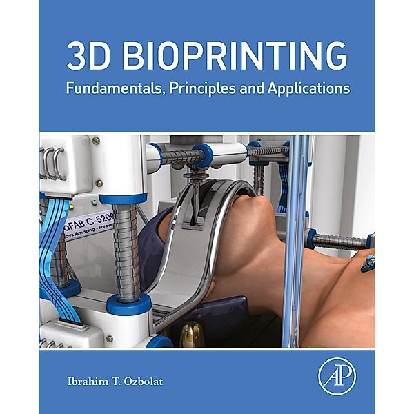 3D Bioprinting, Ibrahim Tarik Ozbolat