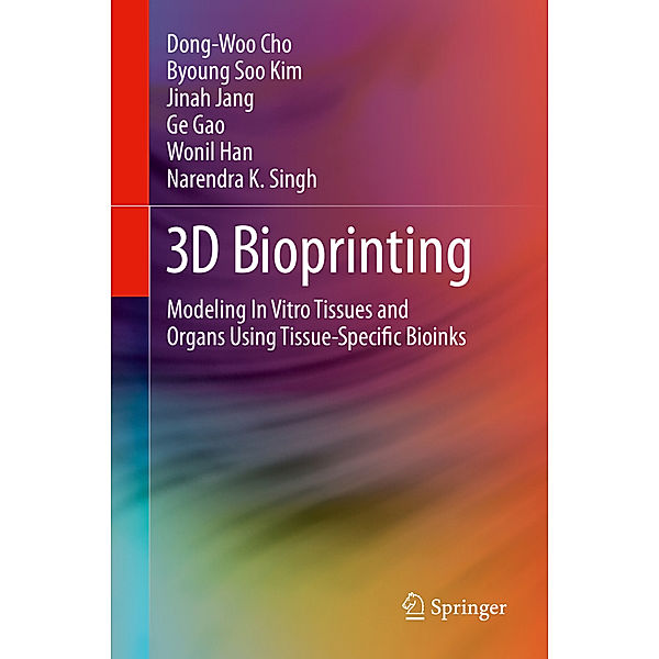 3D Bioprinting, Dong-Woo Cho, Byoung Soo Kim, Jinah Jang