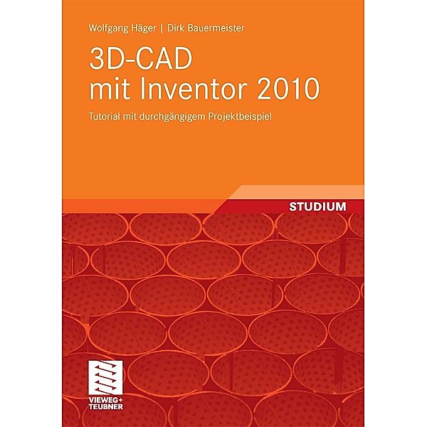 3D-CAD mit Inventor 2010, Wolfgang Häger, Dirk Bauermeister