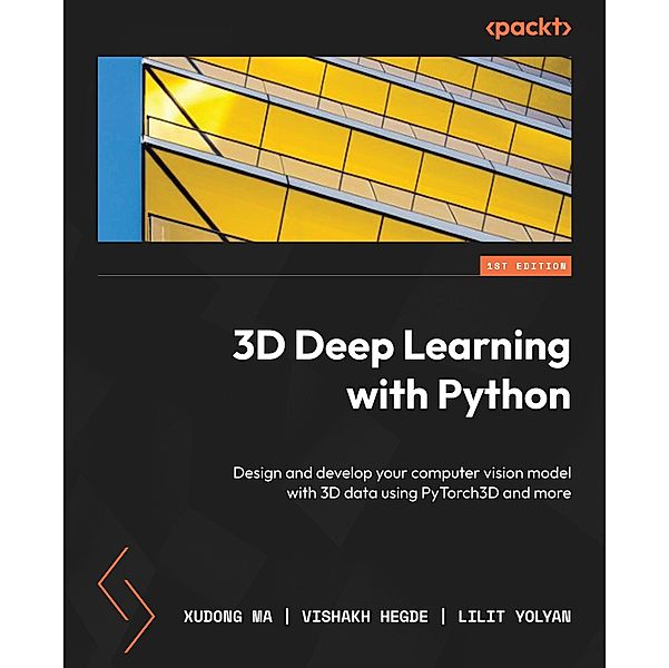 3D Deep Learning with Python, Xudong Ma, Vishakh Hegde, Lilit Yolyan