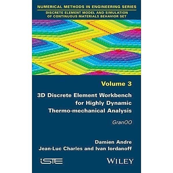 3D Discrete Element Workbench for Highly Dynamic Thermo-mechanical Analysis, Damien Andre, Jean-Luc Charles, Ivan Iordanoff