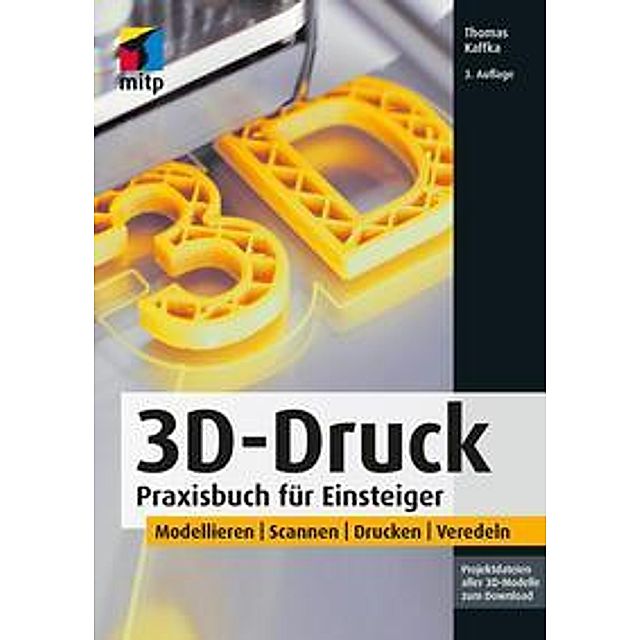 3D-Druck Buch von Thomas Kaffka versandkostenfrei bestellen - Weltbild.at