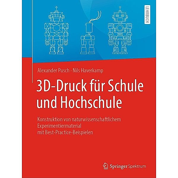 3D-Druck für Schule und Hochschule, Alexander Pusch, Nils Haverkamp