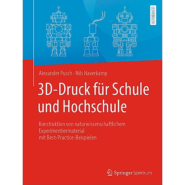 3D-Druck für Schule und Hochschule, Alexander Pusch, Nils Haverkamp
