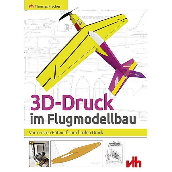 3D-Druck im Flugmodellbau, Thomas Fischer