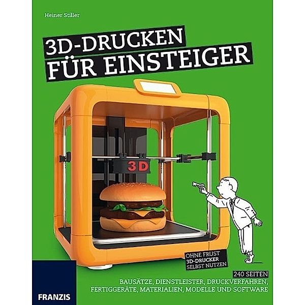 3D-Drucken für Einsteiger, Heiner Stiller