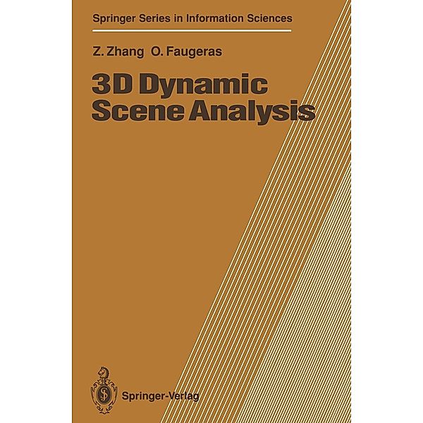3D Dynamic Scene Analysis / Springer Series in Information Sciences Bd.27, Zhengyou Zhang, Olivier Faugeras