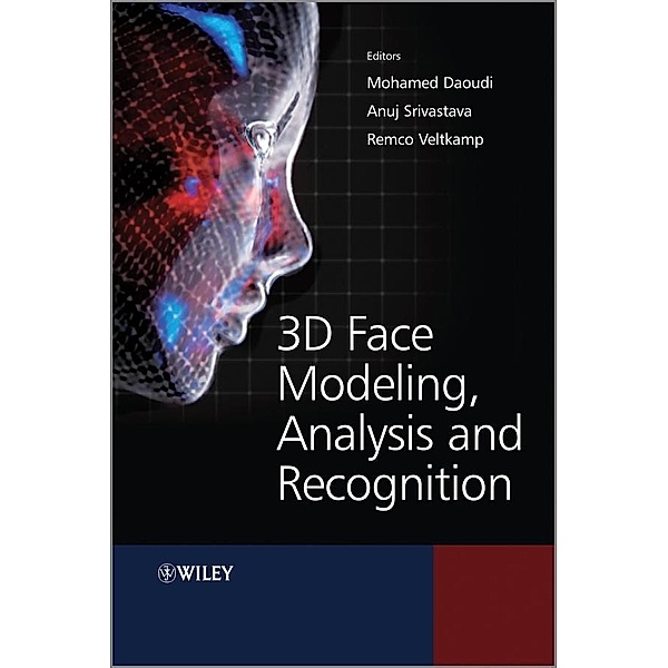 3D Face Modeling, Analysis and Recognition, Mohamed Daoudi, Anuj Srivastava, Remco Veltkamp