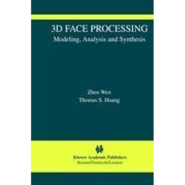 3D Face Processing, Zhen Wen, Thomas S. Huang