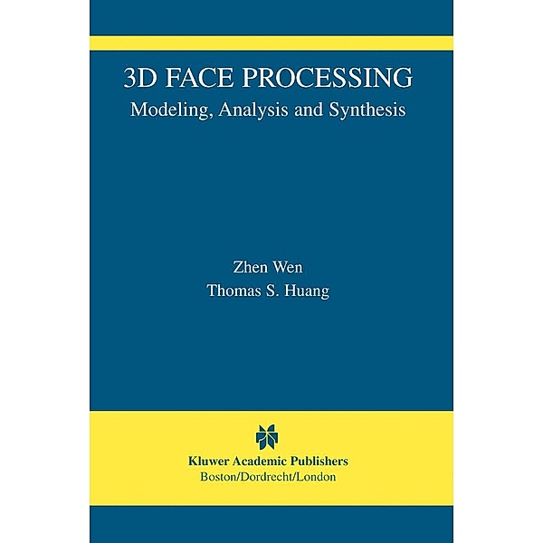 3D Face Processing / The International Series in Video Computing Bd.8, Zhen Wen, Thomas S. Huang
