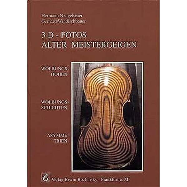3D-Fotos alter Meistergeigen, Hermann Neugebauer, Gerhard Windischbauer