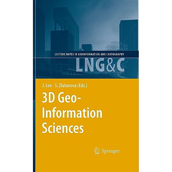 3D Geo-Information Sciences / Lecture Notes in Geoinformation and Cartography