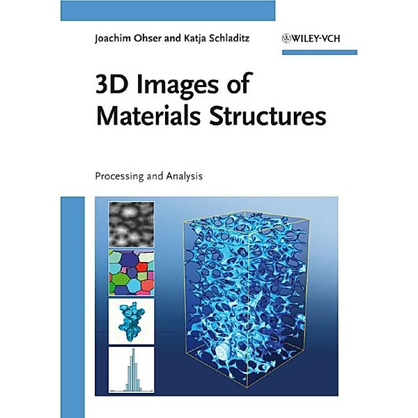 3D Images of Materials Structures, Joachim Ohser, Katja Schladitz