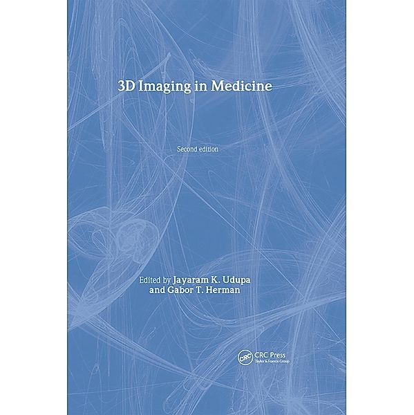 3D Imaging in Medicine, Second Edition