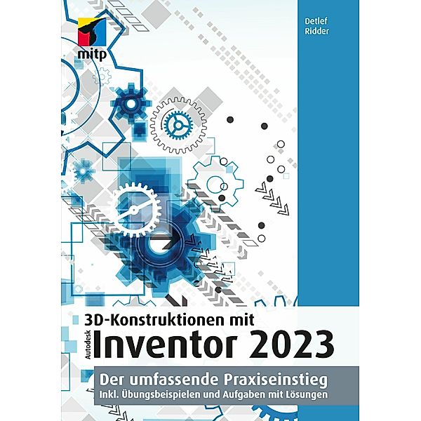 3D-Konstruktionen mit Autodesk Inventor 2023, Detlef Ridder