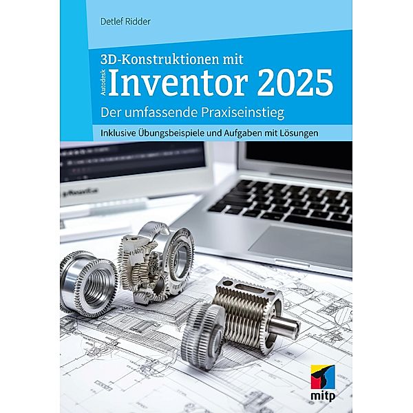 3D-Konstruktionen mit Autodesk Inventor 2025, Detlef Ridder