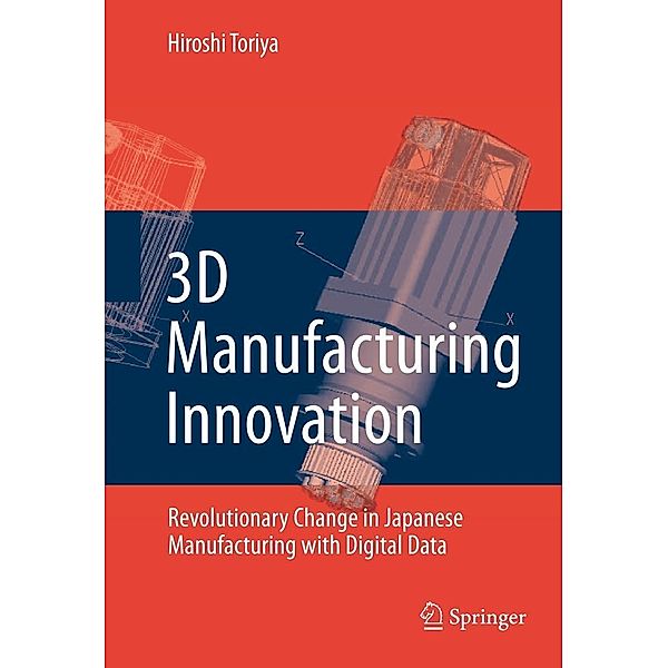 3D Manufacturing Innovation, Hiroshi Toriya