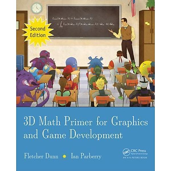 3D Math Primer for Graphics and Game Development, Fletcher Dunn