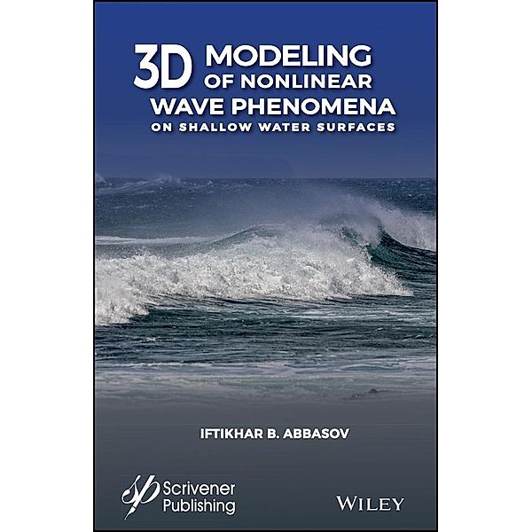 3D Modeling of Nonlinear Wave Phenomena on Shallow Water Surfaces, Iftikhar B. Abbasov