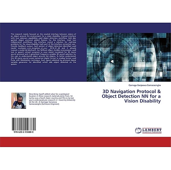 3D Navigation Protocol & Object Detection NN for a Vision Disability, Gamage Sanjeewa Samarasinghe