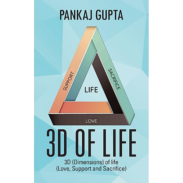 3D of Life, Pankaj Gupta