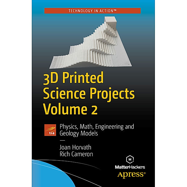 3D Printed Science Projects.Vol.2, Joan Horvath, Rich Cameron