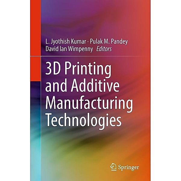 3D Printing and Additive Manufacturing Technologies