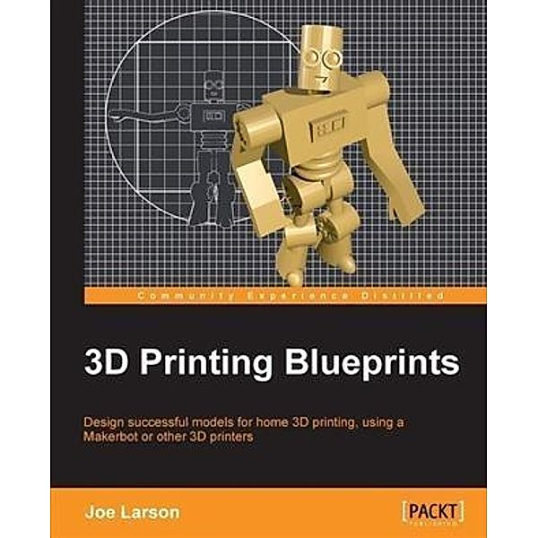 3D Printing Blueprints, Joe Larson