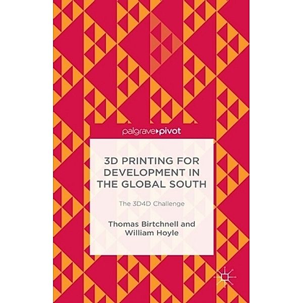 3D Printing for Development in the Global South, T. Birtchnell, William Hoyle