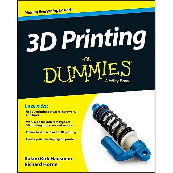 3D Printing For Dummies, Kalani Kirk Hausman, Richard Horne