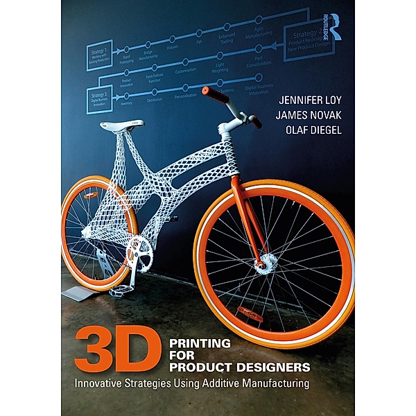 3D Printing for Product Designers, Jennifer Loy, James Novak, Olaf Diegel