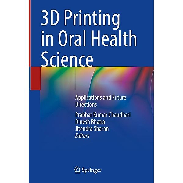 3D Printing in Oral Health Science