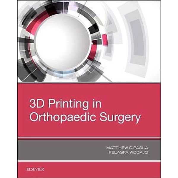 3D Printing in Orthopaedic Surgery, Matthew Dipaola