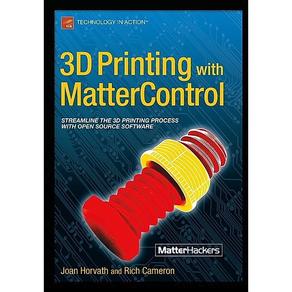 3D Printing with MatterControl, Joan Horvath, Rich Cameron
