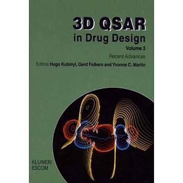3D QSAR in Drug Design / Three-Dimensional Quantitative Structure Activity Relationships Bd.3