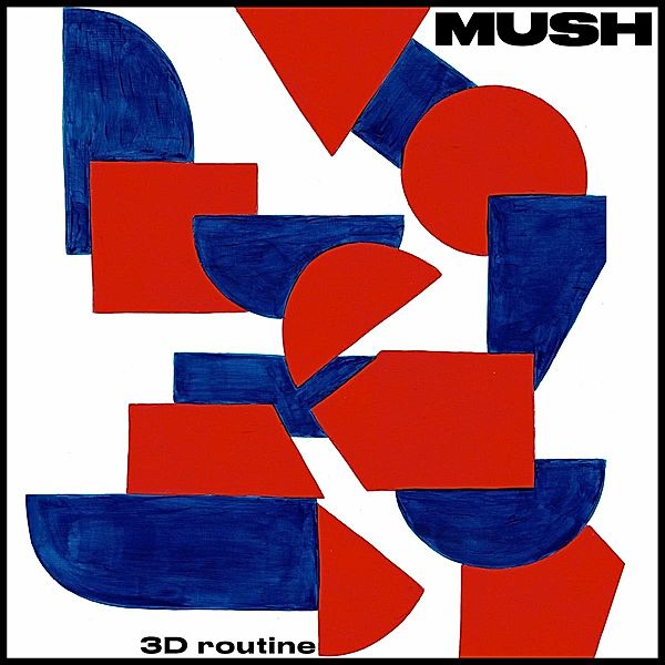 3D Routine, Mush