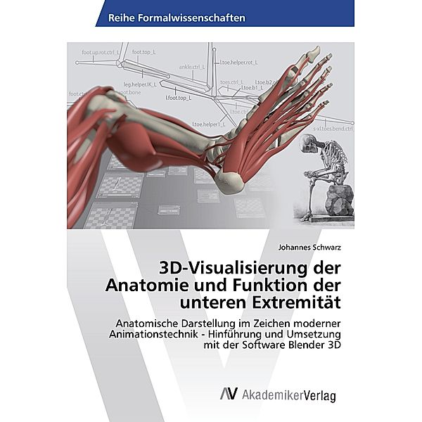 3D-Visualisierung der Anatomie und Funktion der unteren Extremität, Johannes Schwarz