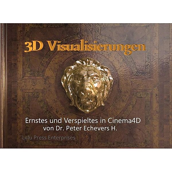 3D Visualisierungen, Peter H. Echevers