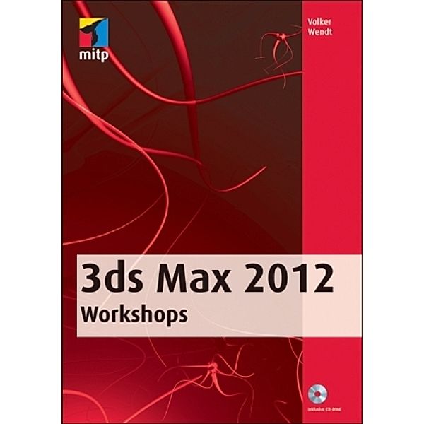 3ds Max 2012 Workshops, m. CD-ROM, Volker Wendt