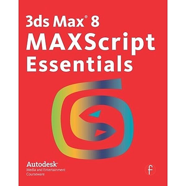 3ds Max 8 MAXScript Essentials, Autodesk