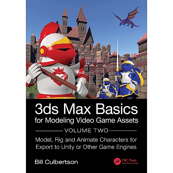 3ds Max Basics for Modeling Video Game Assets, William Culbertson