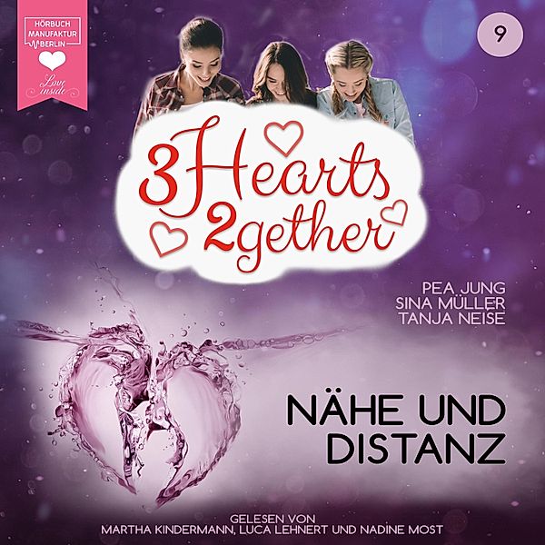 3hearts2gether - 9 - Nähe und Distanz, Sina Müller, Pea Jung, Tanja Neise