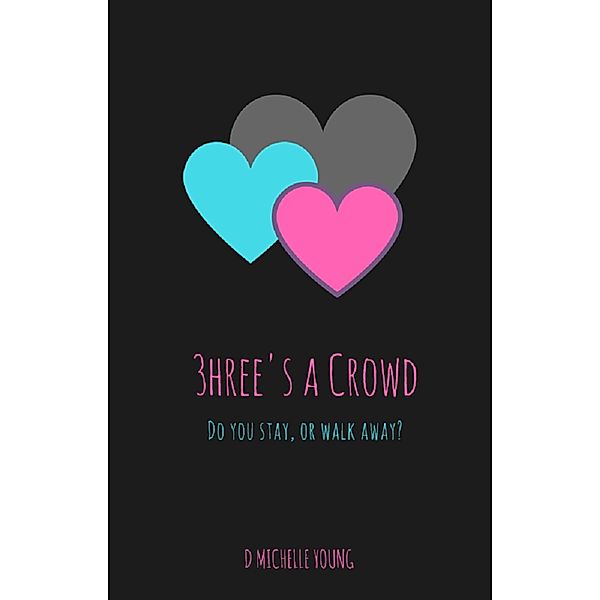 3hree's A Crowd, D Michelle Young