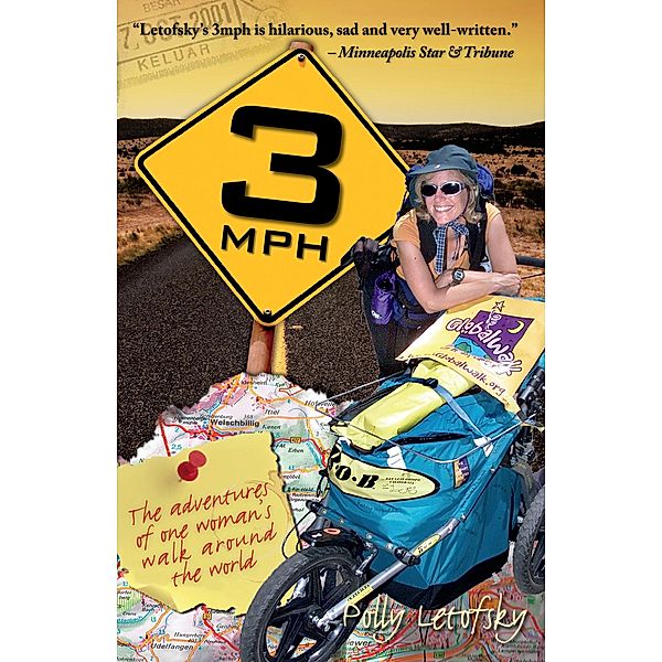 3mph: The Adventures of One Woman's Walk Around the World, Polly Letofsky