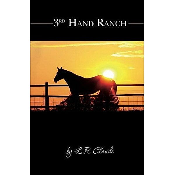 3rd Hand Ranch, L. R. Claude