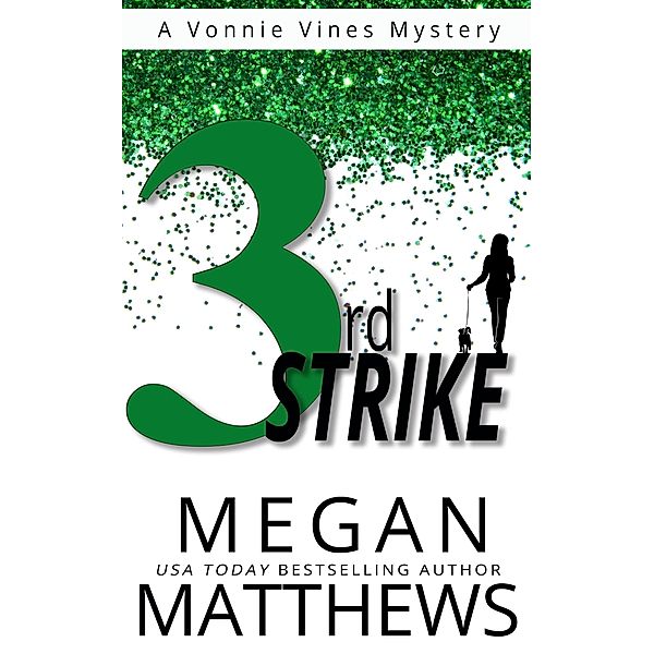 3rd Strike (A Vonnie Vines Mystery, #3) / A Vonnie Vines Mystery, Megan Matthews