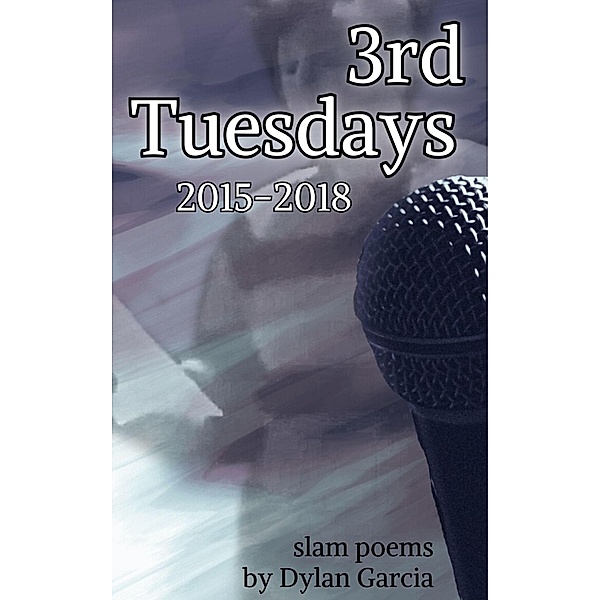 3rd Tuesdays: Volume 1, Dylan Garcia